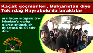 Kaçak göçmenleri, Bulgaristan diye Tekirdağ Hayrabolu'da bıraktılar