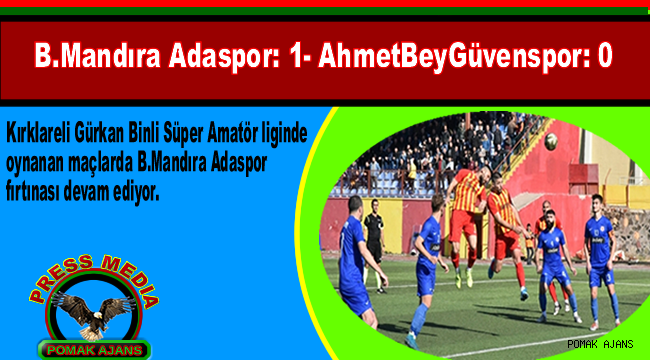 B.Mandıra Adaspor: 1- AhmetBeyGüvenspor: 0