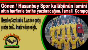 Gönen / Pomak Hasanbey Spor kulübünün ismini altın harflerle tarihe yazdıracağım. İsmail Çorapçı