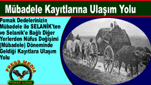 Pomak Dedelerinizin Mübadele ile SELANİK'ten ve Selanik'e Bağlı Diğer Yerlerden Nüfus Değişimi (Mübadele) Döneminde Geldiği Kayıtlara Ulaşım Yolu: 