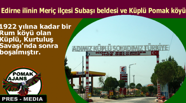 Edirne ilinin Meriç ilçesi Subaşı beldesi ve Küplü Pomak köyü