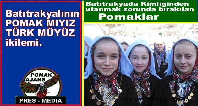 Batıtrakyalının “POMAK MIYIZ TÜRK MÜYÜZ” ikilemi.