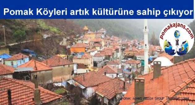 Pomak Köyleri artık kültürüne sahip çıkıyor