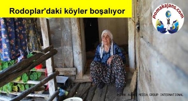 Rodoplar'daki köyler boşalıyor