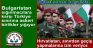 Bulgaristan sığınmacılara karşı Türkiye sınırına askeri birlikler yığıyor