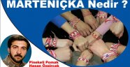 MARTENİÇKA Nedir ?