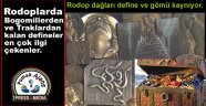 Rodop dağları define ve gömü kaynıyor.