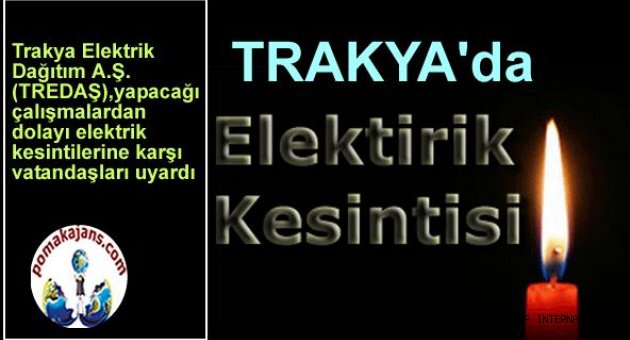 Trakyada özellikle Kırklareli'de Elektrik Kesintileri Başlıyor