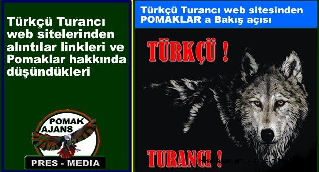 Türkçü Turancı web sitelerinden alıntılar linkleri ve Pomaklar hakkında düşündükleri .